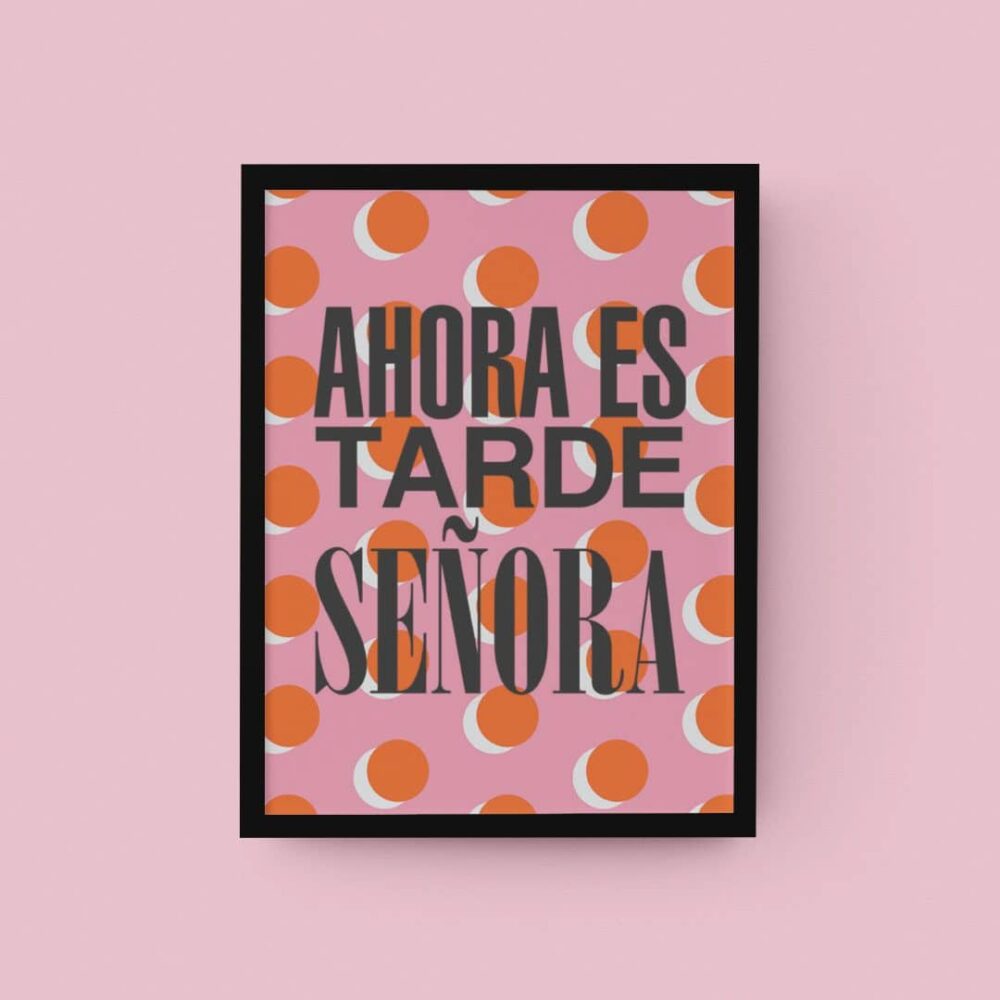 Lámina AHORA ES TARDE SEÑORA